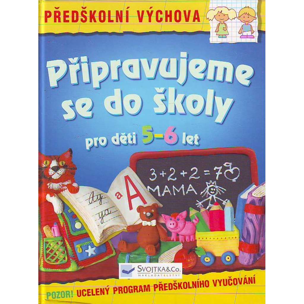 Připravujeme se do školy. Pro děti 5-6 let (předškolní výchova, škola, dětská kniha)